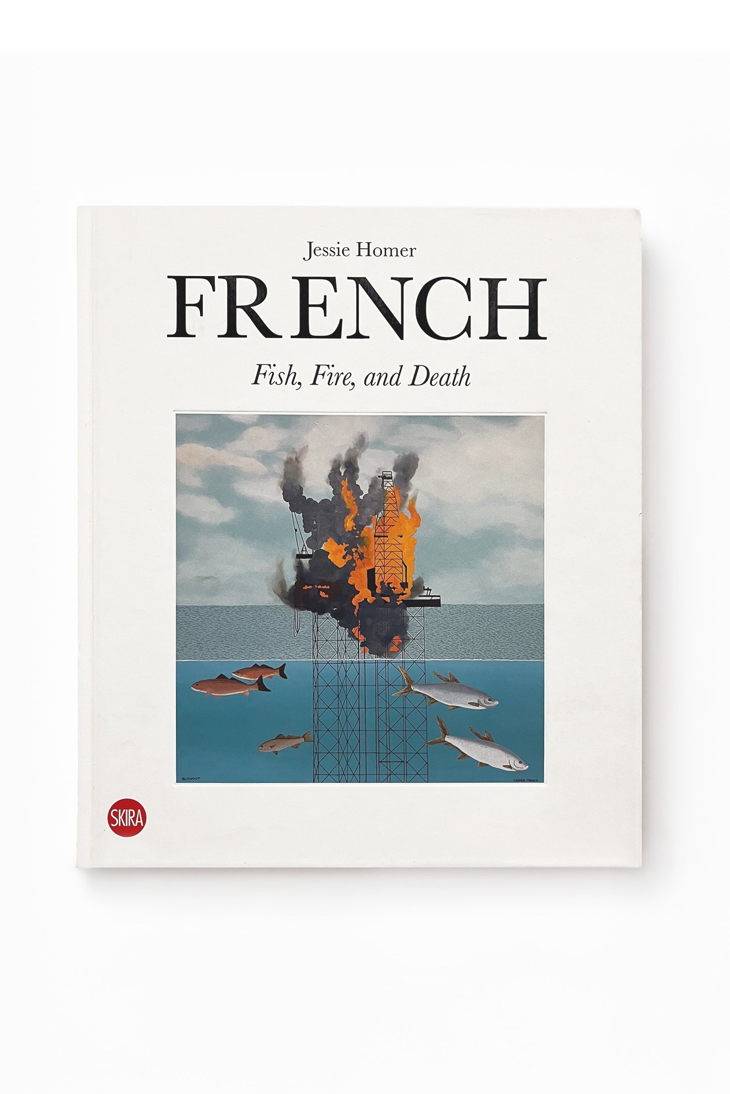 Jessie Homer French. Fire, Fish and Death