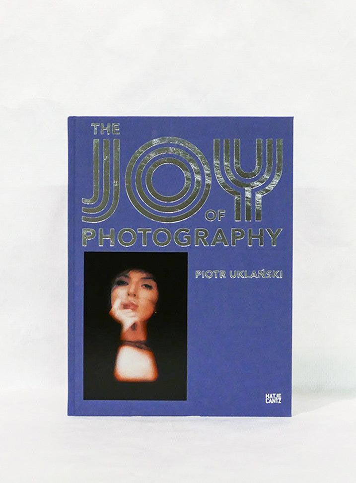 The Joy of Photography. Piotr Uklański