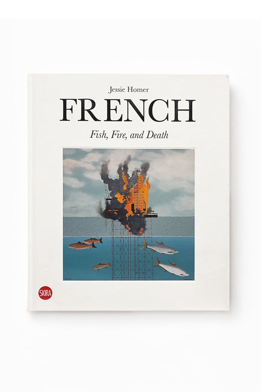 Jessie Homer French. Fire, Fish and Death