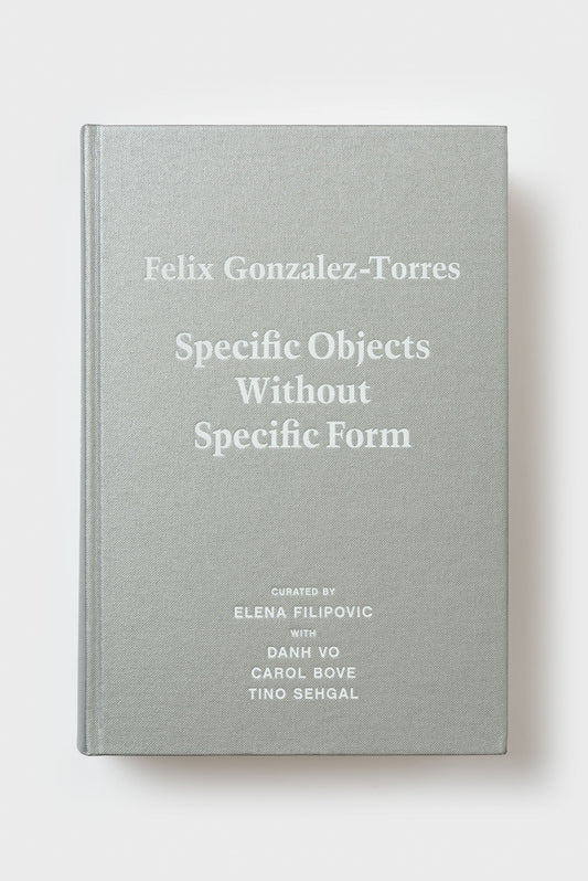 Felix Gonzalez-Torres. Specific Objects without Specific Form