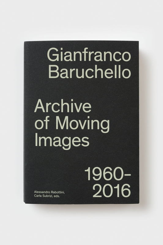 Gianfranco Baruchello: Archive of Moving Images 1960-2016