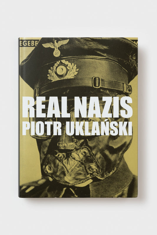 Real Nazis. Piotr Uklański