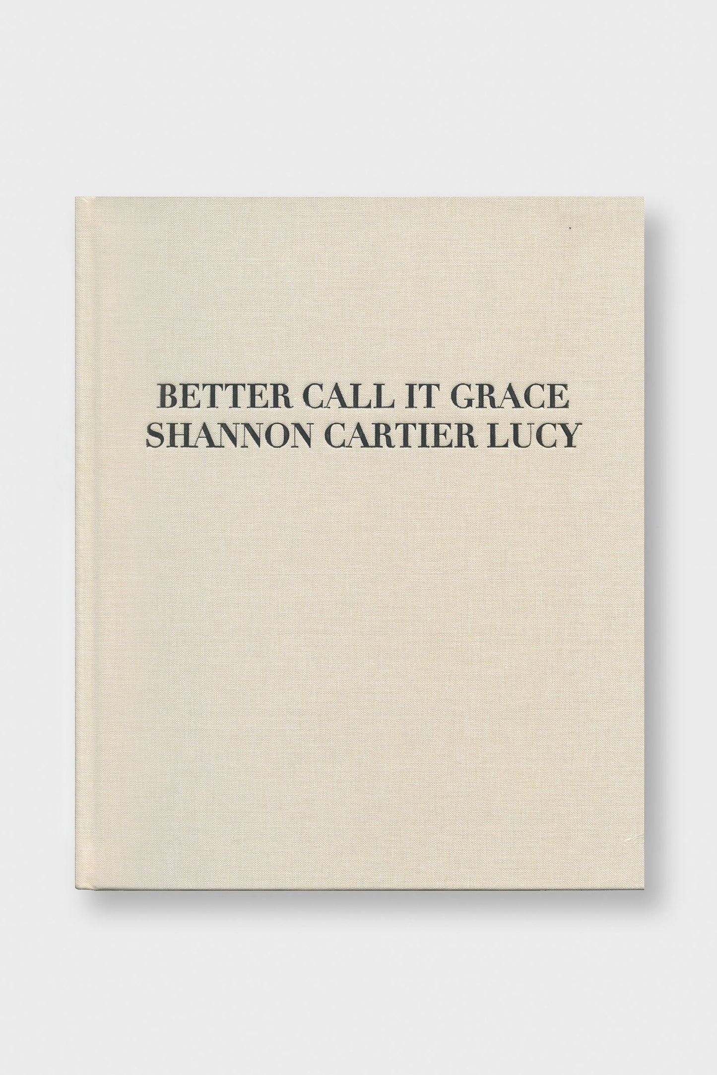 Better Call It Grace. Shannon Cartier Lucy